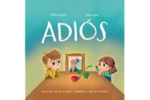 Adios - Cuento Par Explicar La Muerte Y Acompañar El Duelo En La Infancia: Trauma y duelo en la infancia