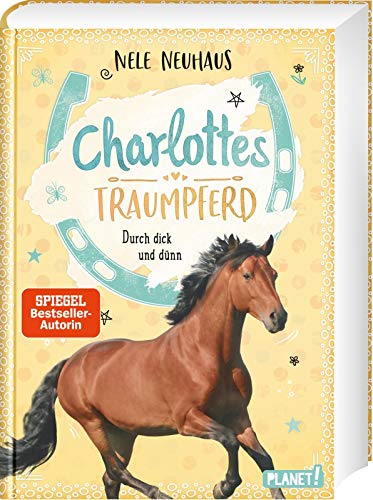 Durch dick und dünn (6) (Charlottes Traumpferd, Band 6)