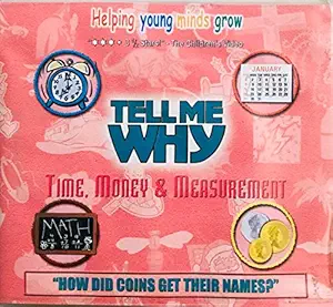 Tell Me Why - Time, Money & Measurement