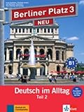 Image de Berliner Platz 3 NEU: Deutsch im Alltag. Lehr- und Arbeitsbuch Teil 2 mit Audio-CD zum Arbeitsbuchte