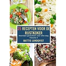 25 recepten voor de rijstkoker: Heerlijke gerechten voor elke dag