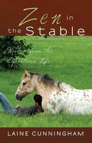 Zen in the Stable: Wisdom from the Equestrian Life: 3 (Zen for Life)