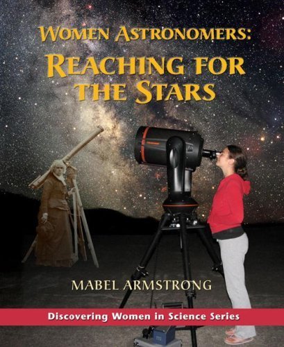 Télécharger Women Astronomers: Reaching for the Stars (Discovering Women in Science) by Mabel Armstrong (2008-01 livre En ligne