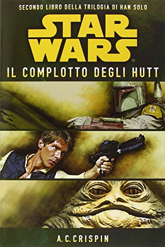Download Star Wars. Il complotto degli Hutt. La trilogia di Han Solo: 2 Download Star Wars. Il complotto degli Hutt. La trilogia di Han Solo: 2
