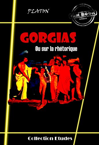 Download Gorgias - ou sur la rhétorique: édition intégrale
