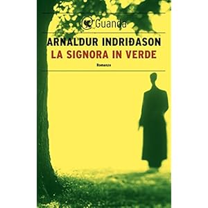 La signora in verde: Un'indagine per l'agente Erlendur Sveinsson (Narratori della Fen