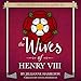 The Lazy Historian's Guide to the Wives of Henry VIII by 