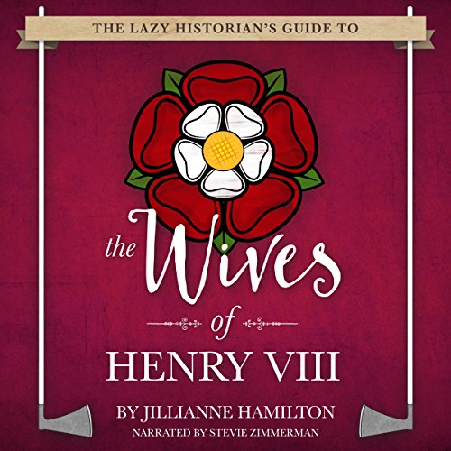 The Lazy Historian's Guide to the Wives of Henry VIII