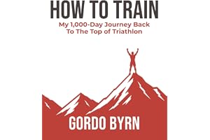 How To Train: My 1,000-Day Journey Back To The Top Of Triathlon