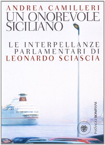 Un onorevole siciliano. Le interpellanze parlamentari di Leonardo Sciascia