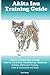 Produktbild Akita Inu Training Guide Akita Inu Training Book Includes: Akita Inu Socializing, Housetraining, Obedience Training, Behavioral Training, Cues & Commands and More