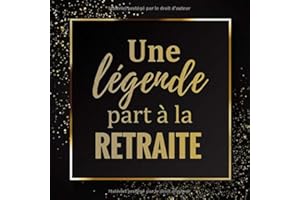 Une Légende part à la Retraite: Livre d'Or de départ à la retraite | 21,59 x 21,59 cm, 100 pages | Beau livre d'or à compléter de messages ... et remerciements | Cadeau pour pot de départ