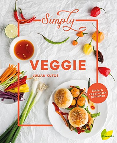 Download Simply Veggie: Einfach vegetarisch genießen Download Simply Veggie: Einfach vegetarisch genießen
