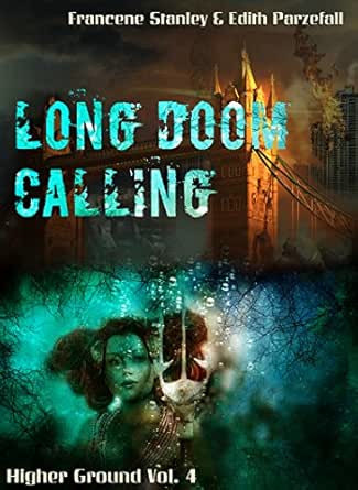Long Doom Calling Higher Ground Book 4 Ebook Parzefall Edith Stanley Francene Amazon Co Uk Kindle Store