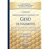 I grandi insegnamenti cosmici di Gesù di Nazareth dati ai Suoi apostoli e discepoli che erano in grado di comprenderli. Con s