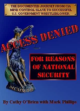 Access Denied For Reasons Of National Security Documented Journey From Cia Mind Control Slave To U S Government Whistleblower English Edition Ebook O Brien Cathy Phillips Mark Amazon De Kindle Shop