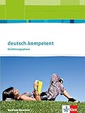 deutsch.kompetent. Ausgabe Nordrhein-Westfalen Einführungsphase: Schülerbuch Klasse 10 (deutsch.kompetent. Ausgabe für Nordrhein-Westfalen ab 2012) by 