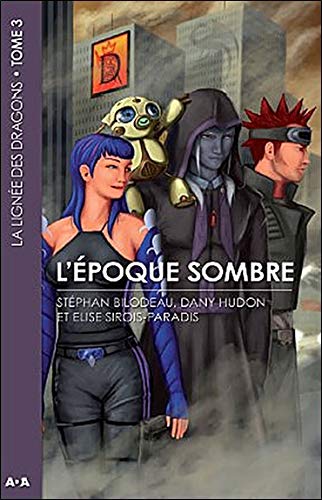 L'époque sombre - La lignée des dragons - Tome 3 L'époque sombre - La lignée des dragons - Tome 3