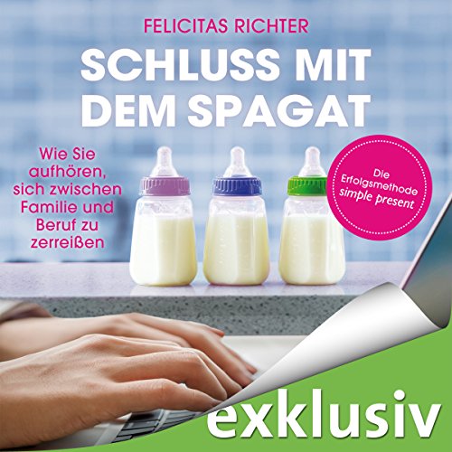 Download Schluss mit dem Spagat: Wie Sie aufhören, sich zwischen Familie und Beruf zu zerreißen Download Schluss mit dem Spagat: Wie Sie aufhören, sich zwischen Familie und Beruf zu zerreißen