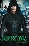 ARROW, LA SÉRIE TV tome 1