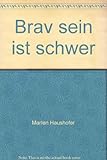 Brav sein ist schwer by 