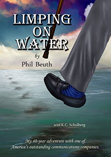 Book's Cover of Limping on Water: My 40-year adventure with one of America's outstanding communications companies. (English Edition)