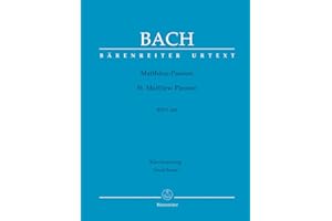 Matthäus-Passion (St. Matthew Passion) BWV 244. BÄRENREITER URTEXT. Klavierauszug vokal, Urtextausgabe
