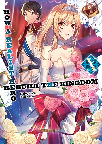 How a Realist Hero Rebuilt the Kingdom: Volume 10 (English Edition)