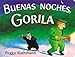 Buenas noches, Gorila by