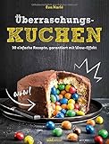 Image de Überraschungskuchen: 30 einfache Rezepte, garantiert mit Wow-Effekt