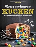 Image de Überraschungskuchen: 30 einfache Rezepte, garantiert mit Wow-Effekt