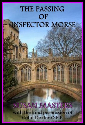 THE PASSING OF INSPECTOR MORSE: A Committed Atheist's Journey to his Personal Slice of Heaven (English Edition)