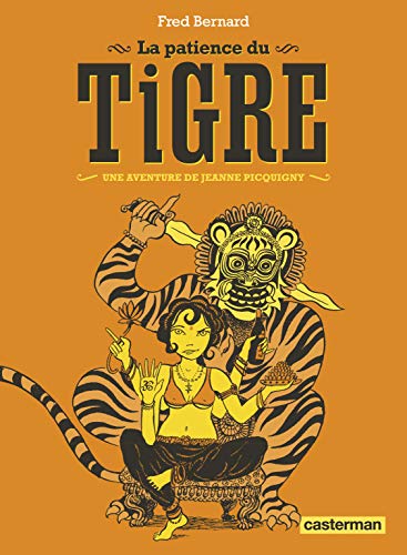 Une aventure de Jeanne Picquigny : La patience du tigre by Frédéric Bernard