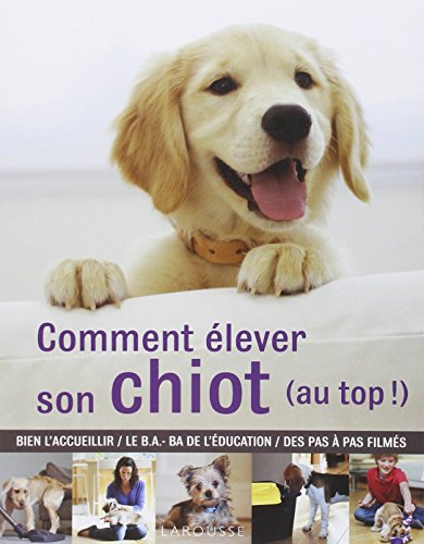 couverture de : Comment &eacute;lever son chiot (au top !)