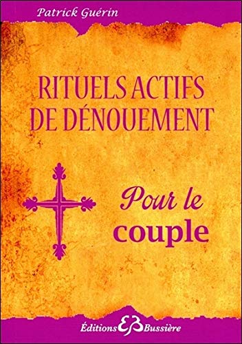 Télécharger Rituels actifs de dénouement - Pour le couple PDF Ebook En Ligne