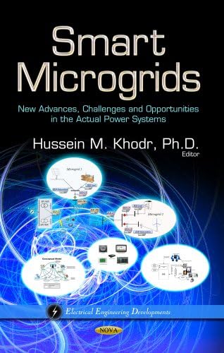 SMART MICROGRIDS NEW ADVANCES CHALLENG: New Advances, Challenges & Opportunities in the Actual Power Systems (Electrical Engineering Developments)