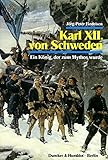 Karl XII. von Schweden.: Ein König, der zum Mythos wurde. by 