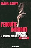 L'Enquête interdite : Handicapés, le scandale humain et financier