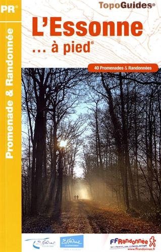 Download L'Essonne... à pied : 40 promenades & randonnées