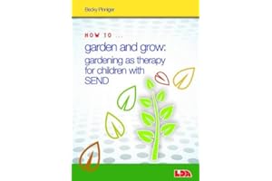 How to Garden and Grow: Gardening as Therapy for Children with SEND