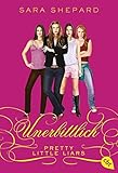 Pretty Little Liars - Unerbittlich (Die Pretty Little Liars-Reihe, Band 9) by 