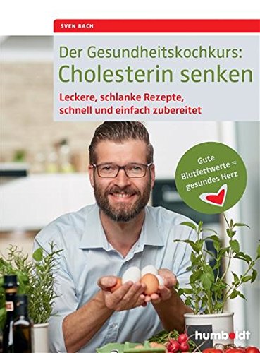 Download Der Gesundheitskochkurs: Cholesterin senken: Leckere, schlanke Rezepte, schnell und einfach zubereitet, Gute Blutfettwerte = gesundes Herz Download Der Gesundheitskochkurs: Cholesterin senken: Leckere, schlanke Rezepte, schnell und einfach zubereitet, Gute Blutfettwerte = gesundes Herz