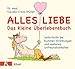 Alles Liebe - Das kleine Überlebensbuch: Soforthilfe bei Kummer, Kränkungen und weiteren Unfreundlichkeiten by Claudia Croos-Müller, Kai Pannen