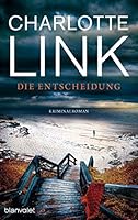 Die Entscheidung: Kriminalroman