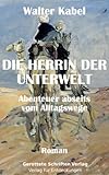 Image de Die Herrin der Unterwelt - Abenteuer abseits vom Alltagswege