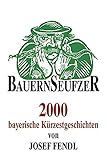 Image de Bauernseufzer: 2000 bayerische Kürzestgeschichten
