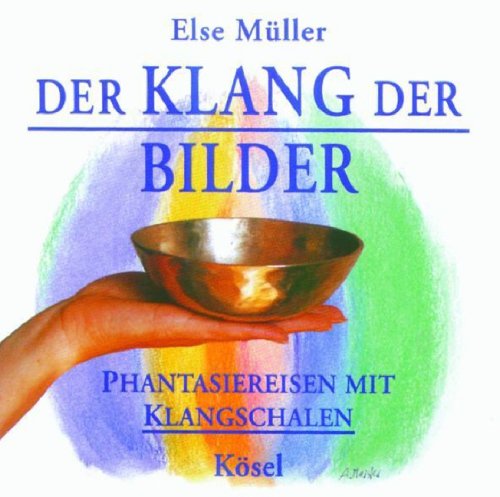 Download Der Klang der Bilder: Phantasiereisen mit Klangschalen Download Der Klang der Bilder: Phantasiereisen mit Klangschalen