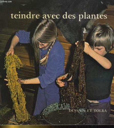 couverture de : TEINDRE AVEC DES PLANTES