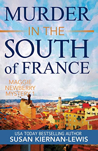 Murder in the South of France: A fast-paced thriller mystery with a female sleuth set in Cannes (The Maggie Newberry Mystery Series Book 1) (English Edition) livre