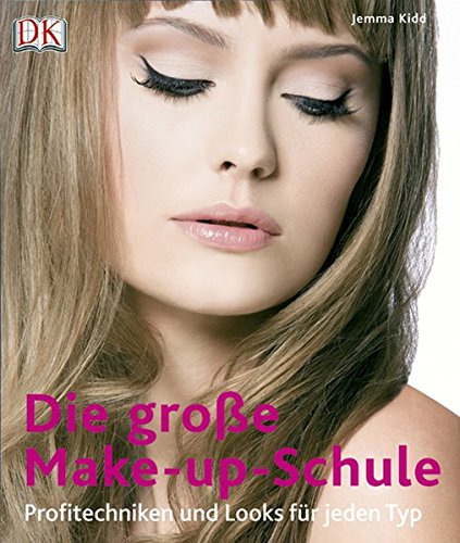 Download Die große Make-up-Schule: Profitechniken und Looks für jeden Typ Download Die große Make-up-Schule: Profitechniken und Looks für jeden Typ